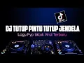 Download Lagu DJ TUTUP PINTU TUTUP JENDELA X MASHUP ❗️FULL BASS TERBARU