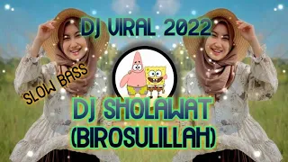 Download DJ SHOLAWAT TERBARU 2022 || SHOLAWAT BIROSULILLAH SLOW BASS || SHOLAWAT VIRAL POPULER 2022 MP3