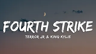 terror jr u0026 king kylie fourth strike lyrics 