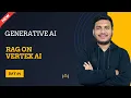 RAG on Vertex AI with Vector Search and Gemini l Basic to Advance Generative AI Series