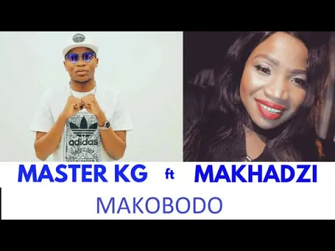 Download MP3 MASTER KG FT MAKHADZI MAKOBODO