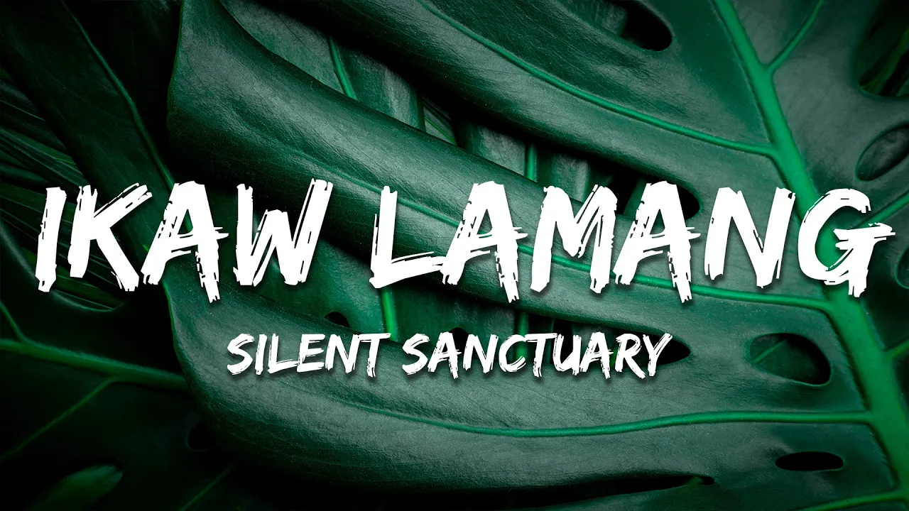 Silent Sanctuary - Ikaw Lamang (Lyrics)