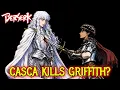 Why Casca Will Be The One to Kill Griffith Not Guts - Berserk s Darkest Theory