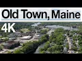 What does Old Town Maine look like in 4K