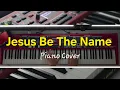 Download Lagu Jesus Be The Name | @elevationworship | Full Piano Playthrough