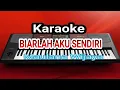 Download Lagu Maulana Wijaya - Biarlah Aku Sendiri karaoke (cover musik)