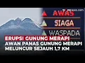 Lagu Gunung Merapi Erupsi Lagi! Awan Panas Meluncur 1,7 Km ke Barat Daya! | OneNews Update