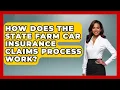 How Does The State Farm Car Insurance Claims Process Work - Auto Coverage Explained