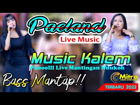 Download MP3 DANGDUT KALEM PUOLLL PLAYER PAELAND MUSIC FULL ALBUM LIVE MANTINGAN NDUKOH 2022