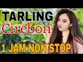 Download Lagu TARLING CIREBONAN DERMAYON || 1 JAM NON STOP TANPA IKLAN‼️