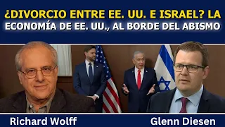 Richard Wolff: divorcio entre EE. UU. e Israel mientras la economía de EE. UU. se hunde