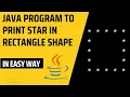 Java program to print star in rectangle shape