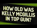 How old was Kelly McGillis in Top Gun