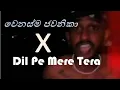 Lagu වෙනස්ම ජවනිකාx Dil Pe Mere Tera (Remix) | Sinhala x Hindi Rap Mashup