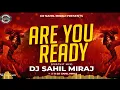 Download Lagu are you ready DJ sahil Miraj wala SONGS REMIX 👑🔥#soundchecksong #trending