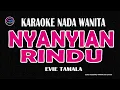 Download Lagu NYANYIAN RINDU - Karaoke Nada Wanita (EVIE TAMALA)