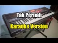 Download Lagu TAK PERNAH - Tanpa Kendang - Karaoke \u0026 Lirik- Roland EXR 5s