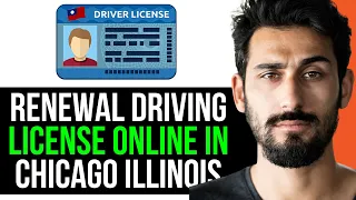 HOW TO RENEW DRIVING LICENSE ONLINE IN CHICAGO ILLINOIS EASY GUIDE 2024