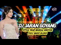 Download Lagu DJ JARAN GOYANG STYLE TRAP MIDDLE NROTOK FULL BASS GLERR