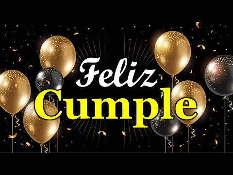 Download MP3 Feliz Cumpleaños 🎂 Un Lindo mensaje para una persona especial 🎁