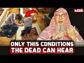 Download Lagu The Dead Can Only Hear Under These Conditions || Sheikh Assim Al Hakeem || #assim