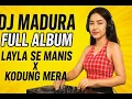 Download Lagu Dj madura | full album | Layla se manis x Kodung mera || viral tik tok 2025 Siap Nrotok Midel Balap