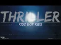 KIDZ BOP Kids - Thriller (Lyrics) - Full Audio, 4k Video