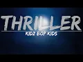 Download Lagu KIDZ BOP Kids - Thriller (Lyrics) - Full Audio, 4k Video