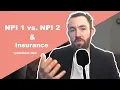 The difference between an NPI 1 and an NPI 2