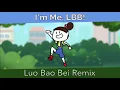 Download Lagu I'm Me, LBB! - Luo Bao Bei Remix