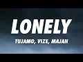 Tujamo x VIZE - Lonely (Lyrics) ft. Majan