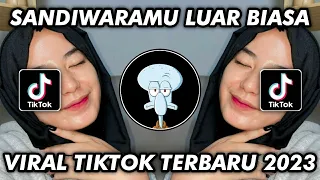 dj sandiwaramu luar biasa viral tiktok terbaru 2023