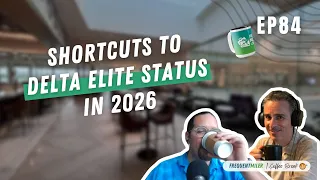 Shortcuts to Delta elite status in 2026 Coffee Break Ep84 12-30-25