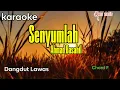 Download Lagu SENYUMLAH -AHMAD BASAHIL -KARAOKE DANGDUT LAWAS -cover nada pria