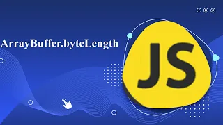 ArrayBuffer prototype byteLength javascript