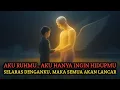 Download Lagu Aku Ruhmu... Aku Sudah Bersumpah Setelah Selaras Hidupmu Berbalik Jadi Lautan Rezeki | Jiwa Terpilih