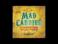 Mad Caddies - Leavin'