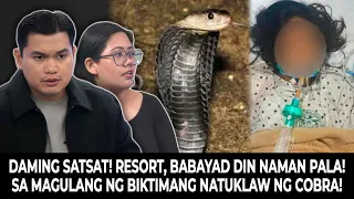Daming Satsat! Resort, Babayad Din naman Pala! Sa Magulang ng Biktimag Natuklaw ng Cobra!