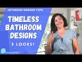 Timeless Bathroom Design Styles Interior Design Tips