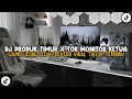 Lagu DJ PRODUK TIMUR X TOR MONITOR KETUA SOUND JEDAG JEDUG REVERB VIRAL TIKTOK TERBARU 2025