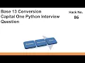 Base 13 Conversion Capital One Python Interview Question