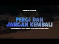 Download Lagu PERGI DAN JANGAN KEMBALI - VICKY SALAMOR FT. JUSTY ALDRIN | Lagu Timur Hits 2024 | Karaoke No Vocal