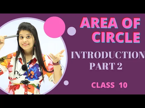 Area Of Circles Introduction Part 2 Chapter 12 Class 10 Maths NCERT - Mathematics video for Grade 10