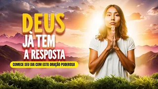 Deus Já Tem a Resposta: Comece Seu Dia com Esta Oração Poderosa