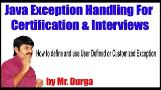 Java Exception How to define and use User Defined or Customized Exception by Durga