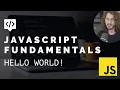 JS Fundamentals - First line of code Hello World