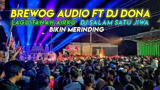 Download BREWOG Live DJ DONA❗Ketika Lagu TANAH AIRKU DAN SALAM SATU JIWA Di Putar❗AUTO MERINDING ❗ Di Pujon MP3