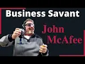 John McAfee on Legacy and Personal Freedom - Business Savant