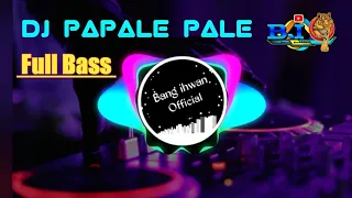 dj papale pale full bass yang lagi viral distatus wa