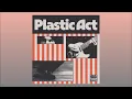 Download Lagu PLASTIC ACT - Plastic Act [Full 7-inch, 2023]